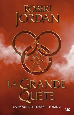 [The Wheel of Time 02] • La Grande Quête